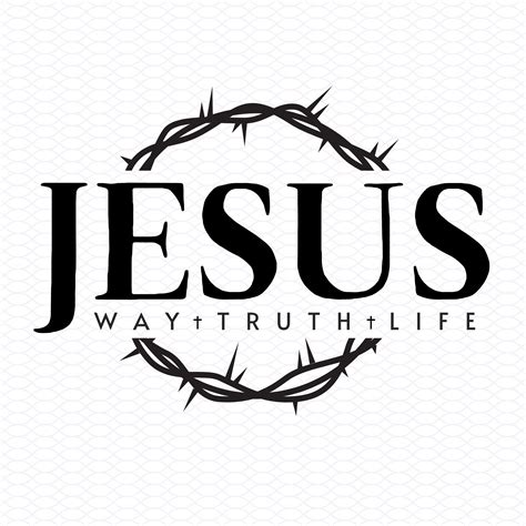 Jesus The Way The Truth The Life Svg Crown Thorns Christian Etsy