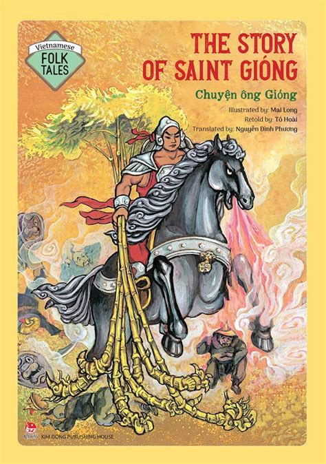 Vietnamese Folklore The Story Of Saint Gióng Chuyện Ông Gióng Nhà Xuất Bản Kim Đồng