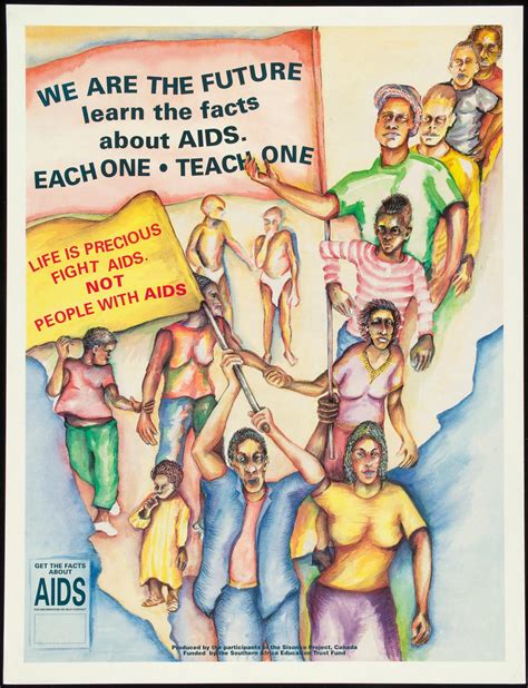 We Are The Future Learn The Facts About Aids Each One Teach One Aids Education Posters