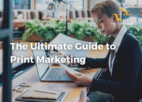 The Ultimate Guide To Print Marketing Solo Printing