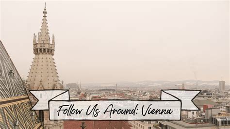 Follow Us Around Vienna Youtube