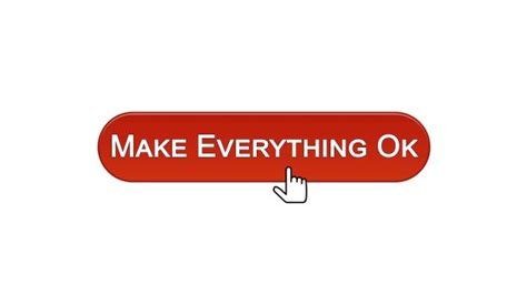 Make Everything Ok Button Stock Photos Pictures And Royalty Free Images