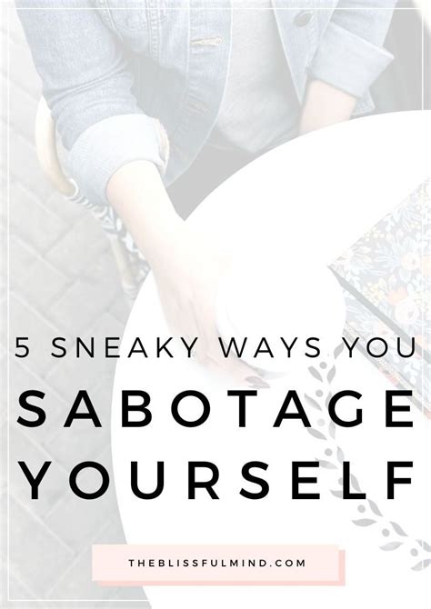 5 Signs Of Self Sabotage And What To Do About It The Blissful Mind