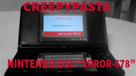 Creepypasta Nintendo Dserror 678 Youtube