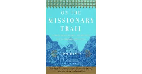 On The Missionary Trail A Journey Through Polynesia Asia And Africa