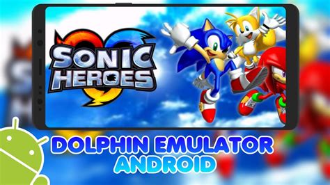 Sonic Heroes Dolphin Emulator Android Mmj Setting Dolphin