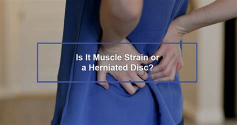 Is It Muscle Strain Or A Herniated Disc Dr Kevin Pauza