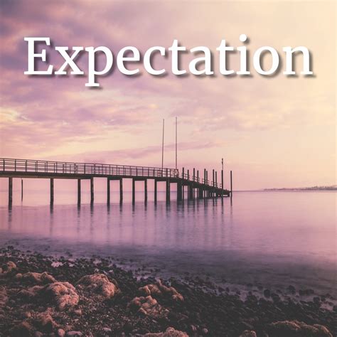 Expectation Quotes And Affirmations