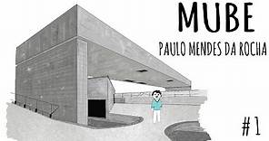 MUBE - Paulo Mendes Da Rocha