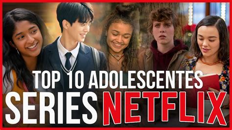 Las 10 Mejores Series Para Adolescentes De Netflix 2022 Top Youtube