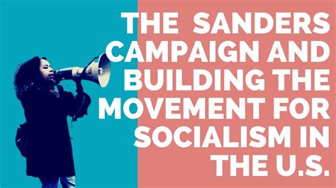 The Sanders Campaign And Building The Movement For Socialism In The Us