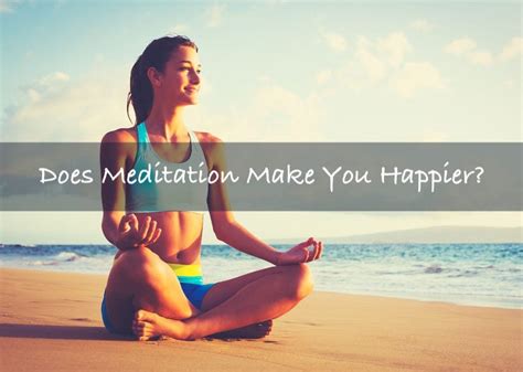 Does Meditation Make You Happier The Joy Within