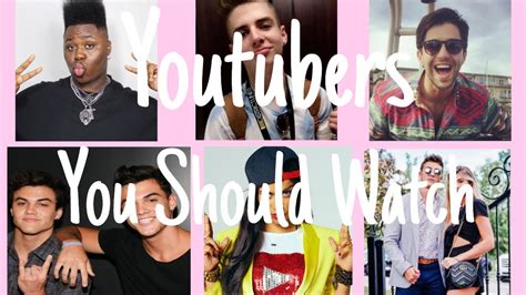Youtubers You Should Watch Youtube