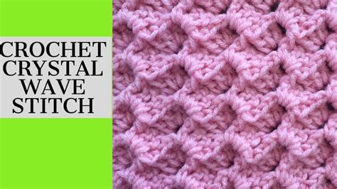 Crochet Crystal Wave Stitch Tutorial~ Great For Blanket Hat Or Scarf