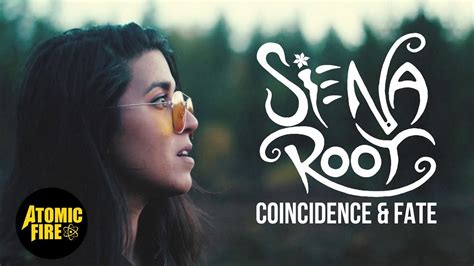 Siena Root Coincidence Fate Official Music Video Youtube