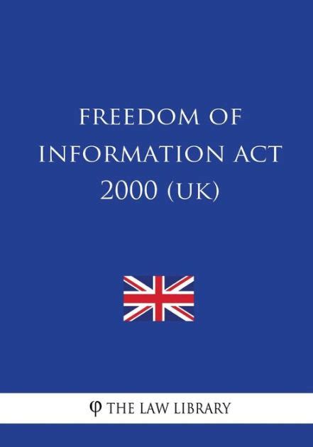 Freedom Of Information Act 2000 By The Law Library Paperback Barnes And Noble®
