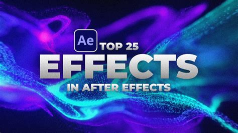 Top 25 Best Effects In After Effects 2021 Youtube