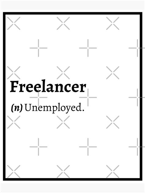 Freelancer Definition Unemployed Poster For Sale By Springflow