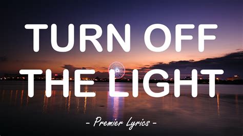 Turn Off The Light Nelly Furtado Lyrics Youtube