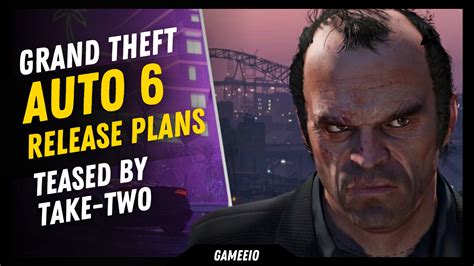 Grand Theft Auto 6 Release Date Plans Teased Gameeio
