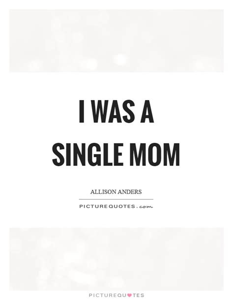 Funny Quotes About Being A Single Mom