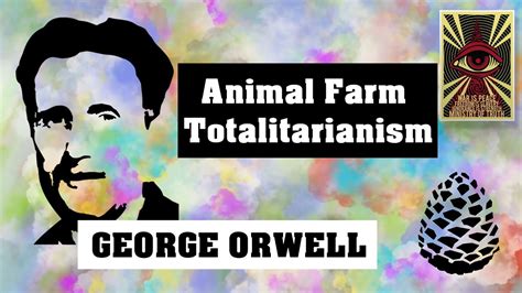 Animal Farm Totalitarianism George Orwell Pinecone Youtube