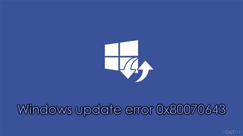 How To Fix Windows Update Error 0x80070643