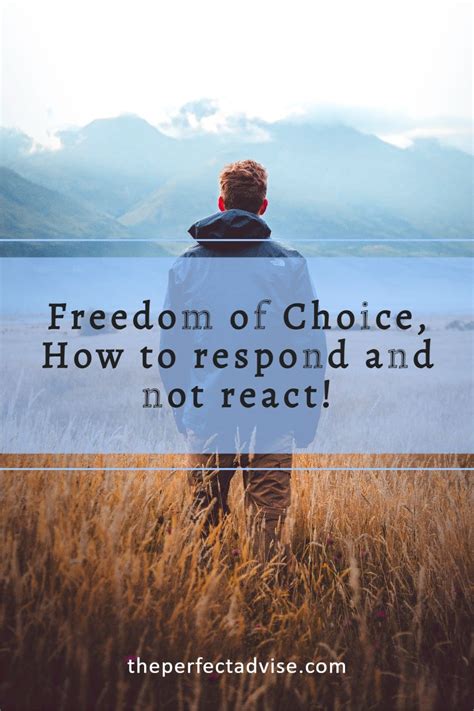 Freedom Of Choice How To Respond And Not React In 2021 Freedom