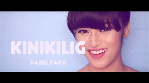 Kinikilig Hazel Faith Official Music Video OPM Songs