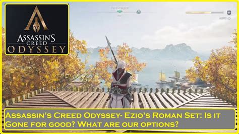 Assassin S Creed Odyssey Ezio S Roman Set Gone YouTube