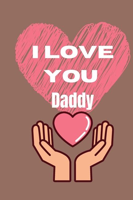 I Love You Daddy Photo Album For Father S Day A T For A Loyal Father Paperback