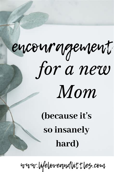 Encouragement For A New Mom Lifeloveandlittles Inspirational Quotes