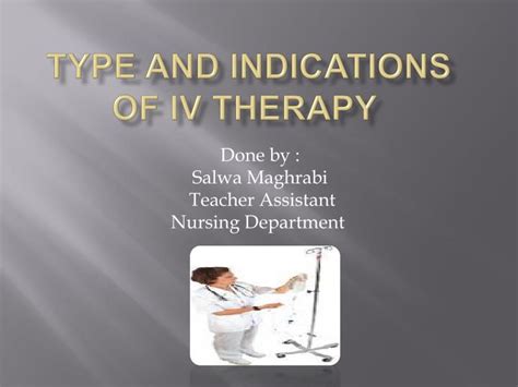 Ppt Type And Indications Of Iv Therapy Powerpoint Presentation Free