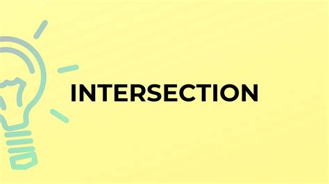 What Is The Meaning Of The Word Intersection Youtube