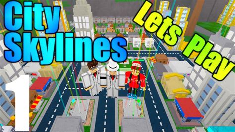 Roblox City Skylines Lets Play Ep 1 Starting Out Youtube