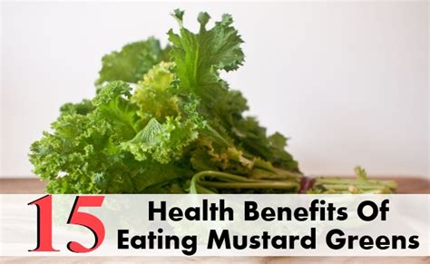 15 Health Benefits Of Eating Mustard Greens Search Home Remedy