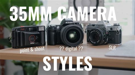 Film Photography 3 Styles Of 35mm Cameras For Beginners Youtube
