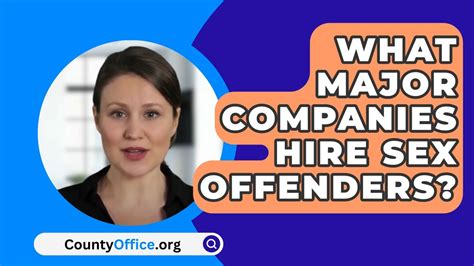 What Major Companies Hire Sex Offenders Youtube