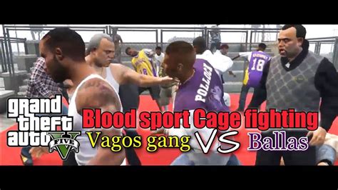 Gta 5 Npc Vagos Gang Vs Ballas Gang Blood Sport Cage Fighting