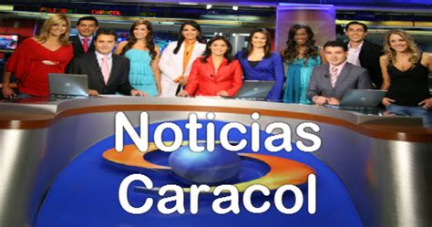 Ver el canal caracol colombia television en vivo y en directo señal en hd gratis las 24 horas del dia por internet online. Caracolnoticiasenvivo - Www.caracolnoticiasenvivo.com ...