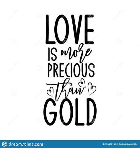 Love Is More Precious Than Gold- Postive Saying Text With Heart. Stock Vector - Illustration of ...
