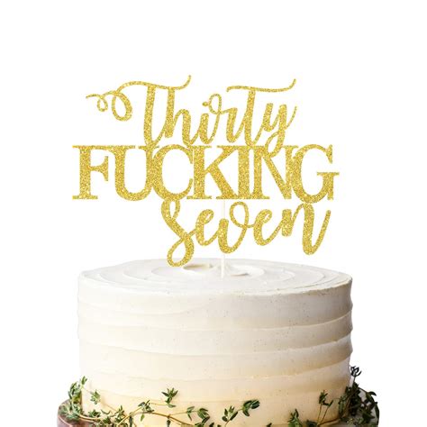Buy Thirty Fucking Seven Cake Topper Happy 37th Birthday Cake Topper Adult Birthday Cake