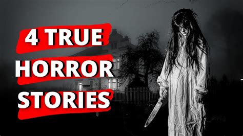 4 True Horror Stories Youtube