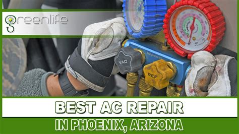 Best Ac Repair Phoenix Reviews Greenlife Energy Experts