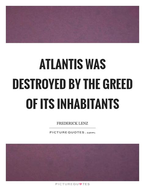 The lost empire is a 2001 film that follows the adventure milo thatch, an expert in gibberish, experiences while trying to prove his grandfather's theory that atlantis exists. Atlantis Quotes | Atlantis Sayings | Atlantis Picture Quotes
