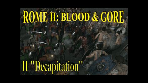 Rome 2 Total War Blood And Gore Montage Ii Decapitation Youtube