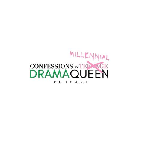 Confessions Of A Millennial Drama Queen Podcast