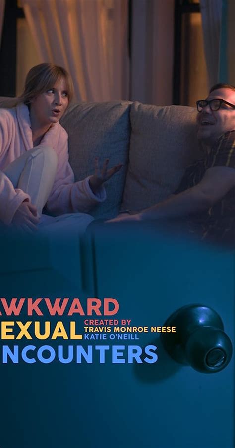 Awkward Sexual Encounters Episodes Imdb
