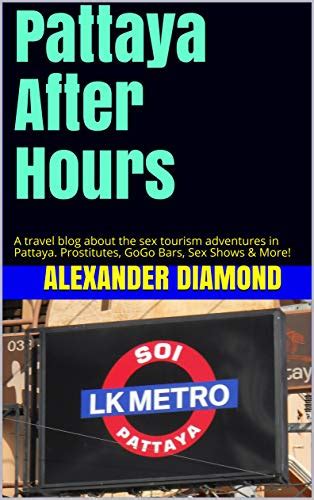 Pattaya After Hours A Travel Blog About The Sex Tourism Adventures In