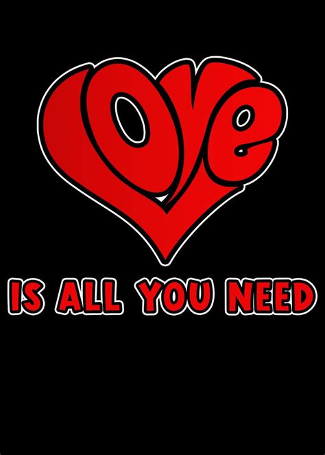 All You Need Is Love Poster By Schmugo Displate